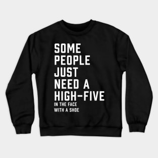 Some People Just Need A High-Five Crewneck Sweatshirt